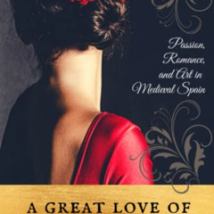 [DOWNLOAD] EBOOK 💕 A Great Love of Small Proportion: passion, romance and art in Ren