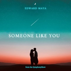 Edward Maya - Someone Like You (From The Symphony Show)