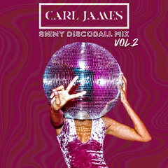 DJ Carl James Shiny Discoball Mix Vol.2