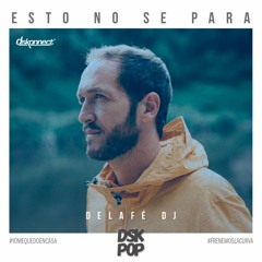 Esto No Se Para - Delafé Dj