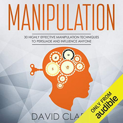 [View] KINDLE 🖌️ Manipulation: 30 Highly Effective Manipulation Techniques to Persua