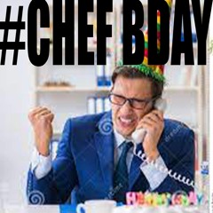 #CHEF BDAY