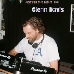 Just For The Night #70 - Glenn Davis