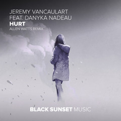 Jeremy Vancaulart feat. Danyka Nadeau - Hurt (Allen Watts Remix)