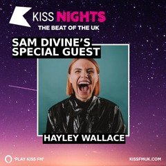HAYLEY WALLACE - Kiss Nights w/ Sam Divine