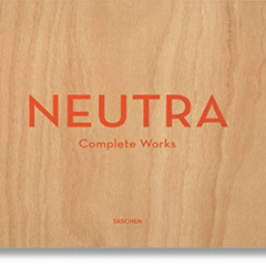 GET EBOOK 🎯 Neutra. Complete Works by  Barbara Lamprecht,Julius Shulman,Peter Gössel