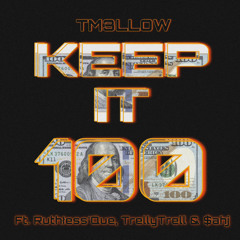 KEEPIT100 Ft. Ruthłess’Que, TrellyTrell, & $ahj
