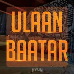 Ulaanbaatar(Original mix)-HYUN[OUT NOW=BUY]