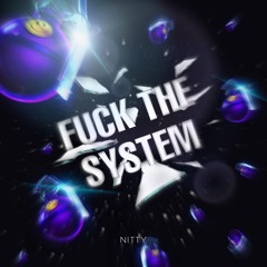 FUCK THE SYSTEM (FREE DOWNLOAD)