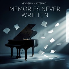 Memories Never Written
