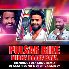 PULSAR BIKE MIDHA RAARA BAVA SONG REMIX DJ AKASH SONU X DJ SHIVA SMILEY