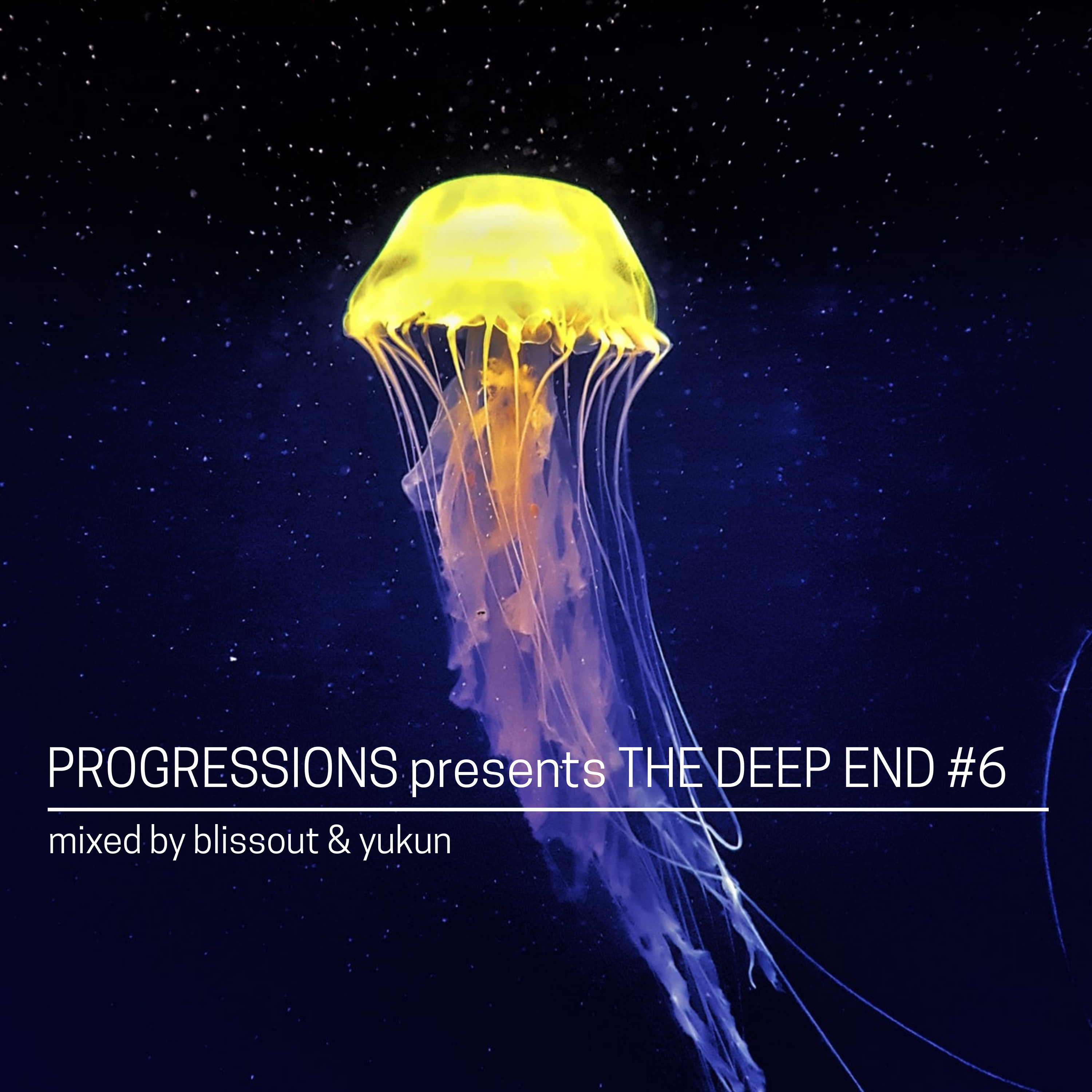 11. Progressions pres. The Deep End #6 - Mixed by Blissout & Yukun episode artwork