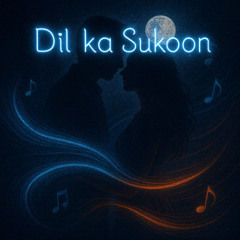 “Dil Ka Sukoon”