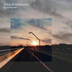 Walk In Nowhere