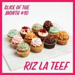 Slice of The Month #10 - Riz La Teef