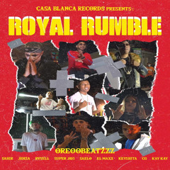 Royal Rumble (feat. Rvsell, SuperJavi, Saelo, El Maxx, Keyshita, CG & Kay Kay)