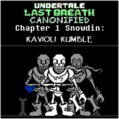 [Undertale: Last Breath Canonified OST 10] - RAVIOLI RUMBLE