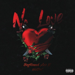 No Love Ft. 813Dot