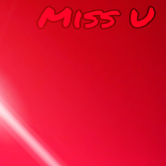 Miss U