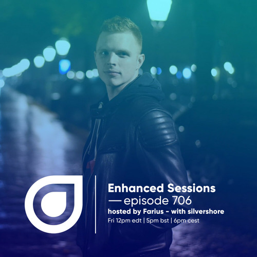 Enhanced Sessions 706 with silvershore - Hosted by Farius