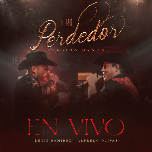 Stream Lenin Ramírez, Alfredo Olivas Otro Perdedor (Version Banda En