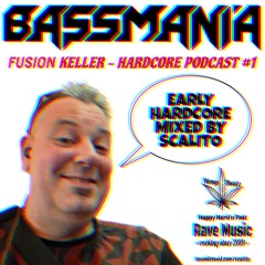 Bassmania Fusion Keller Hardcore Podcast Mix #1 by Scalito