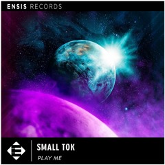 Small Tok - Play Me (OUT NOW)