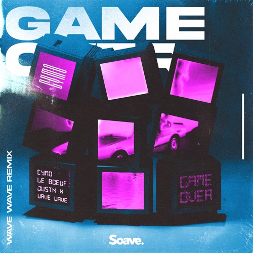 Cymo, Le Boeuf & JUSTN X - Game Over (Wave Wave Extended Remix)
