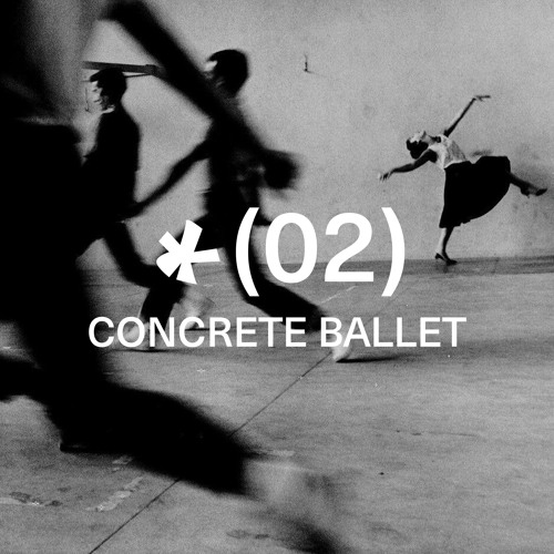 + (02) CONCRETE BALLET