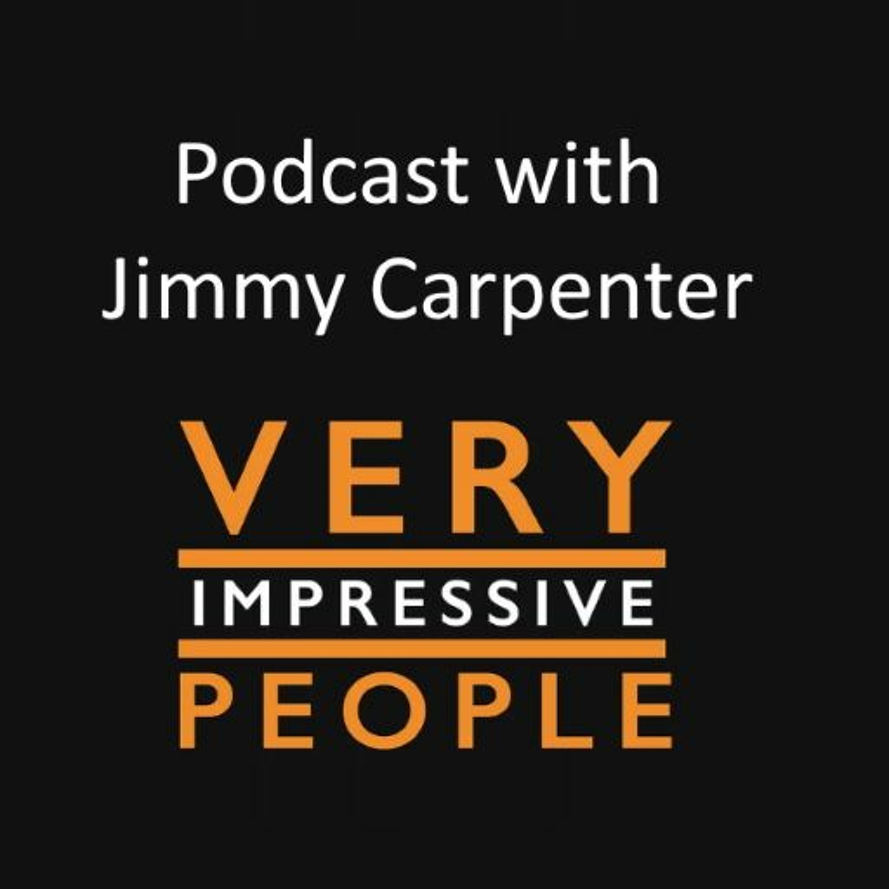 VIP Podcast with Jimmy Carpenter
