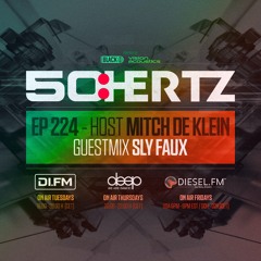 50:HERTZ #224 - Host MITCH DE KLEIN / Guest SLY FAUX (DI.FM / Diesel FM / Deep Radio)