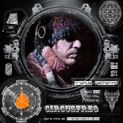 Circus Freq LIVE @ Trishula Gathering 2024 [09 - 11 Feb]