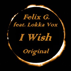 I Wish (feat. Lokka Vox)