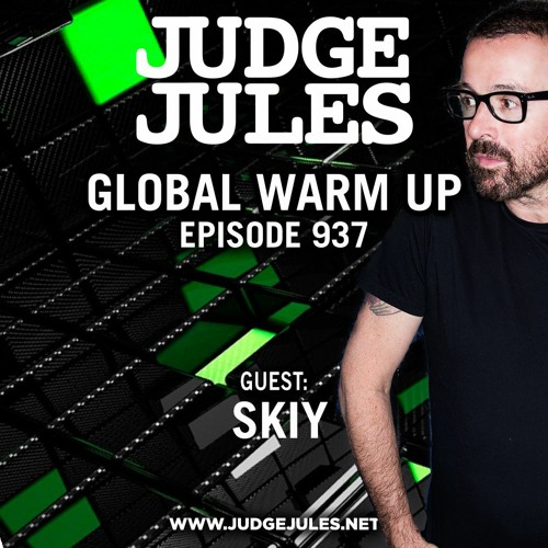 JUDGE JULES PRESENTS THE GLOBAL WARM UP EPISODE 937