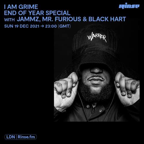I Am Grime (End of Year Special) with Jammz, Mr. Furiious & Black Hart - 19 December 2021