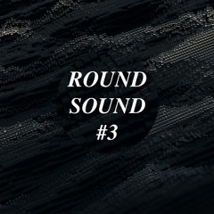 ROUND SOUND 3