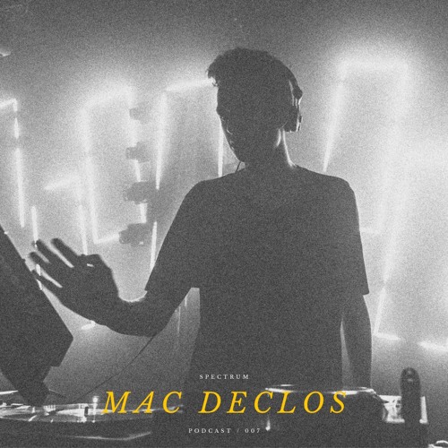 MAC DECLOS - SPECTRUM PODCAST 007