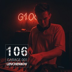 Garage 001 w/ Levchenkov (live set 16.06.2022)