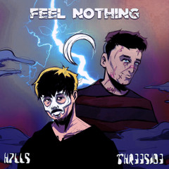 H7LLS - Feel Nothing (feat. Thr33Sid3)