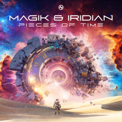 Magik & Iridian - Pieces Of Time ...NOW OUT!!