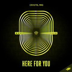 Crystal Mad - Here For You