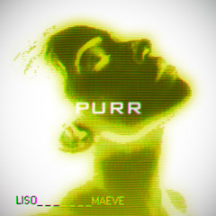 PREMIERE /// Liso - Maeve [PURRV001]