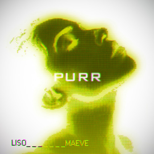 PREMIERE /// Liso - Maeve [PURRV001]