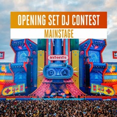 Opening set dj contest :  INTENTS MAINSTAGE :