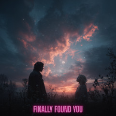 Finally Found You
