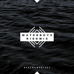 WATERBOYZ (RISKMIX)