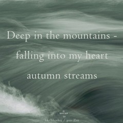 My Heart's Autumn Stream [NaviarHaiku537]