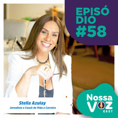 PODCAST #EP58 - Stella Azulay - Especial Homenagem Dia das Mães