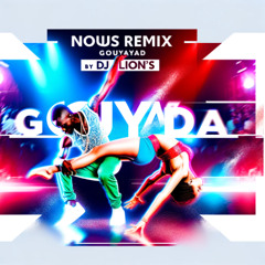 Nouus Remix Gouyad By Dj Lion'S