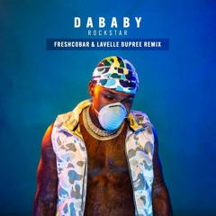DaBaby - Rockstar (Freshcobar & Lavelle Dupree Remix)